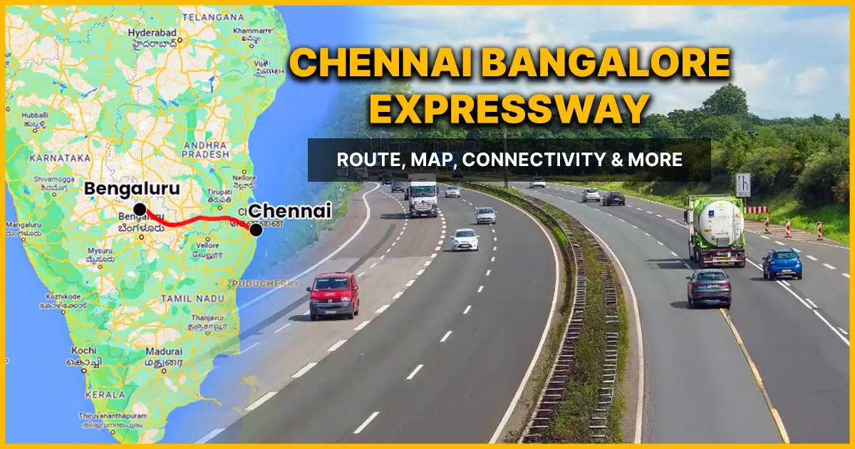 Chennai Bangalore Expressway: Route, Map, Connectivity & More