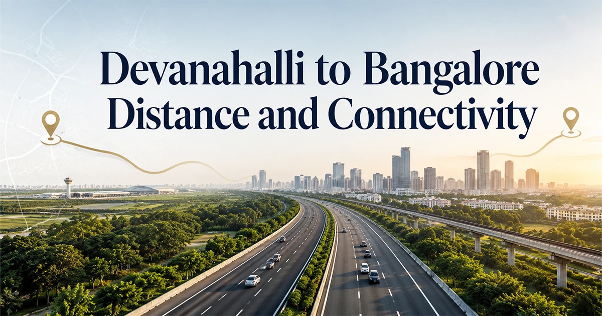 Devanahalli To Bangalore Distance And Connectivity