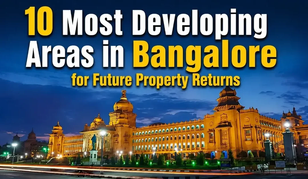 Top 10 Developing Areas in Bangalore for Investment in 2026