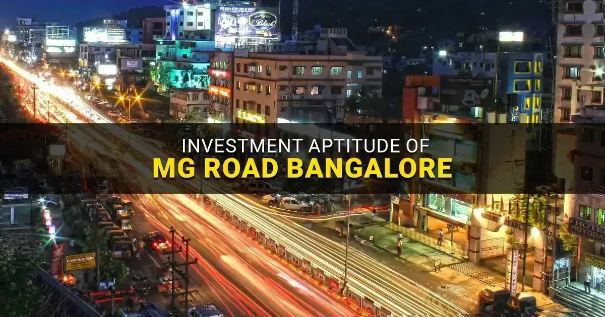 Investment Aptitude Of MGRoad Bangalore