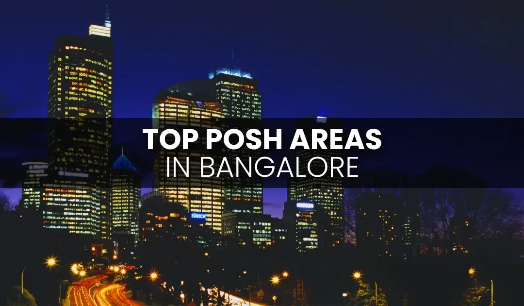 Top 5 Posh Areas in Bangalore for Luxury Living in 2026