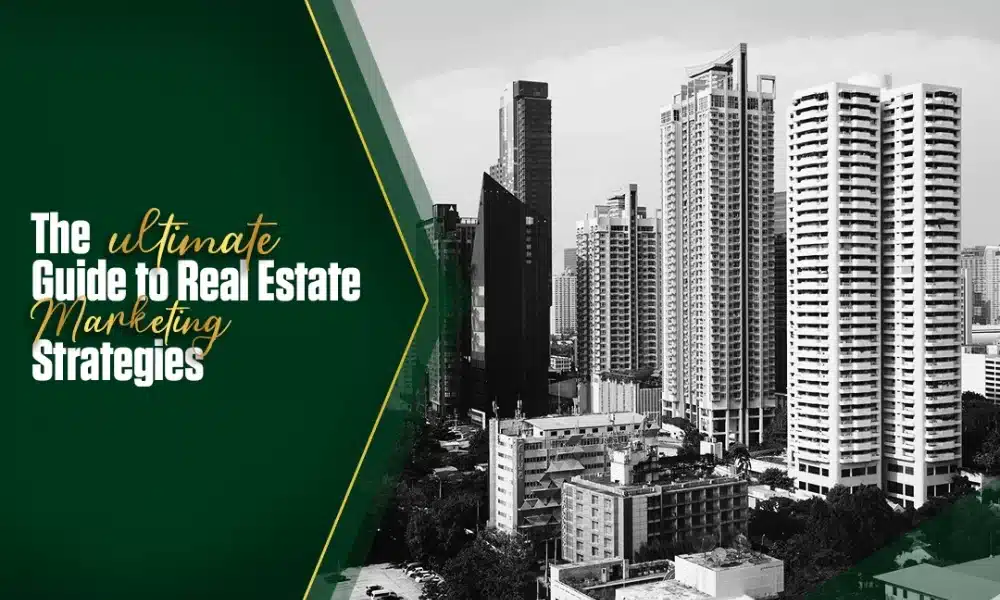 Real Estate Marketing Strategies: The Ultimate Guide for 2026