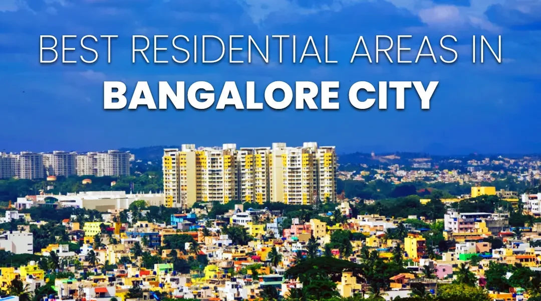 Residential Areas in Bangalore: Best Places to Live in 2026