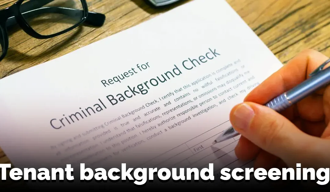 Tenant Background Screening: Best Practices for Landlords in 2026
