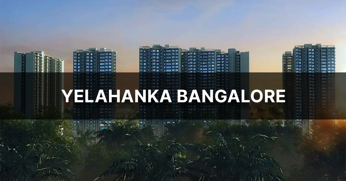 Is Yelahanka Bangalore a Good Place to Invest in 2026?