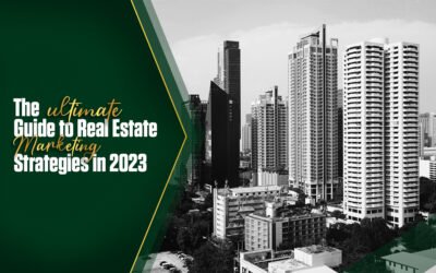 The Ultimate Guide to Real Estate Marketing Strategies in 2023